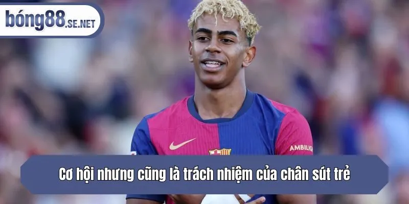 Cơ hội nhưng cũng là trách nhiệm của chân sút trẻ
